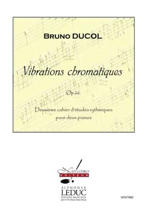 Vibrations Chromatiques Op. 26. 2 Pianos Bruno Ducol Partition Piano