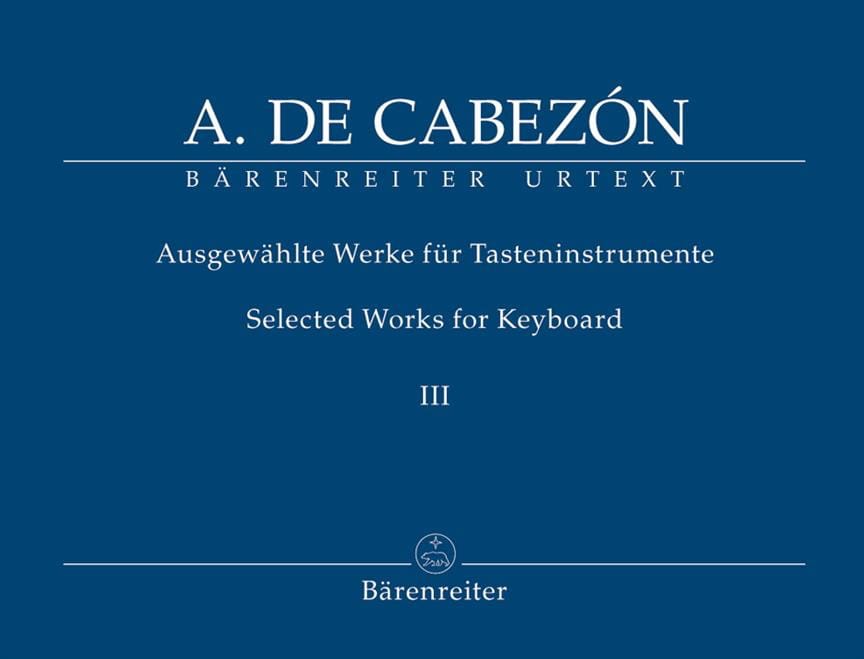 Ausgewählte Werke Fûr Tasteninstrumente Volume 3 - Antonio de Cabezon