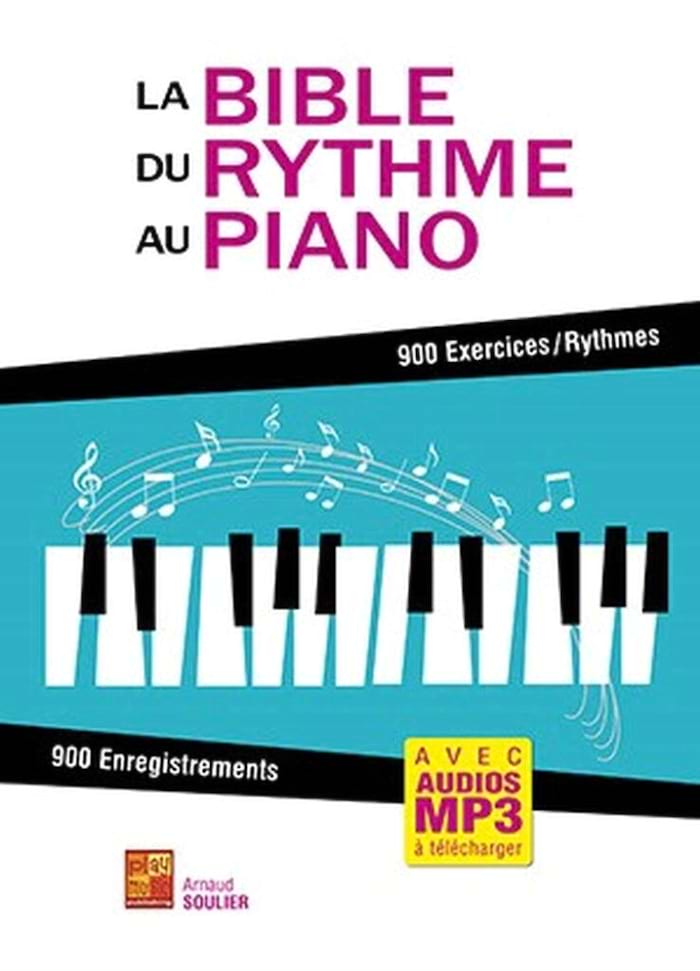 La bible du rythme au piano Soulier Arnaud Partition
