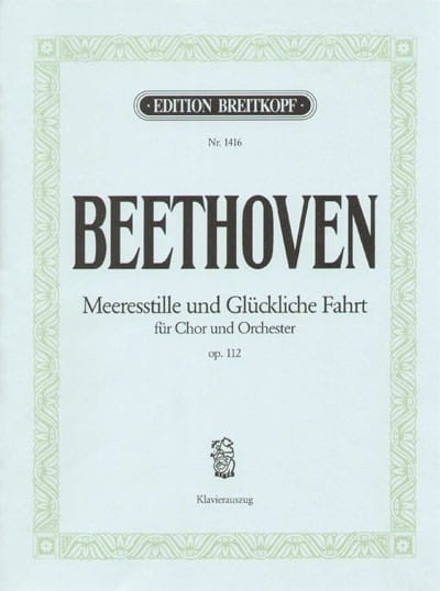 Meeres Stille Und Glückliche Fahrt Opus 112 EPUISE - BEETHOVEN