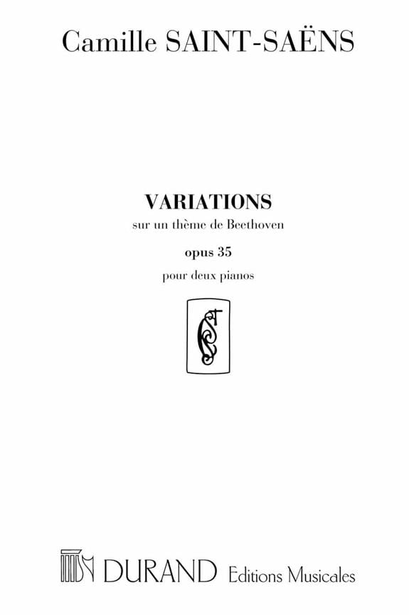 Variations sur 1 Thème de Beethoven Opus 35. 2 Pianos - SAINT-SAËNS
