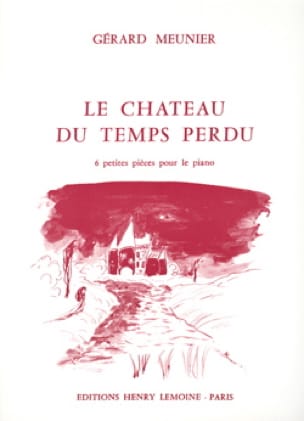 Le Château du Temps Perdu - Gérard Meunier - Partition - Piano