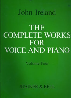 The Complete Works For Voice And Piano Volume 4 - John Ireland