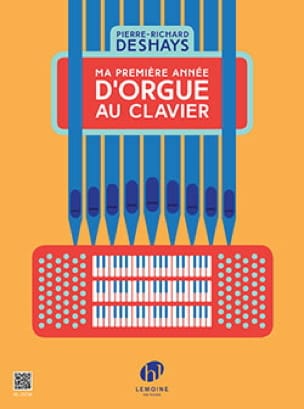 Ma Première Année d'Orgue au Clavier - Pierre-Richard Deshays