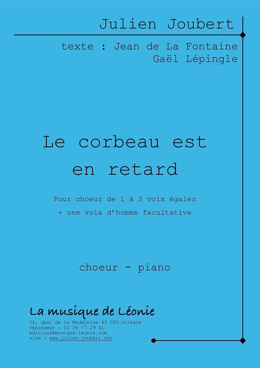 Le corbeau est en retard - Julien Joubert - Partition - Chœur
