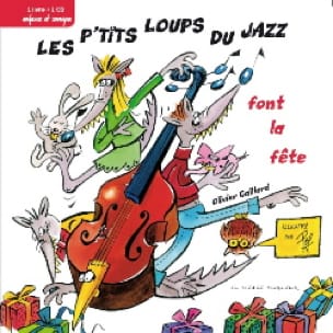 Les P'tits Loups Du Jazz Font la Fête Llvre et Cd - Olivier Caillard