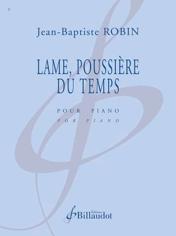 Lame, Poussière du Temps Jean-Baptiste Robin Partition Piano