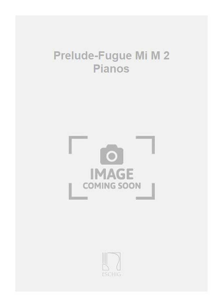 Prélude et Fugue En Mi Mineur 2 Pianos BACH Partition Piano