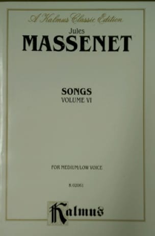 Songs Volume 6. Voix Moyenne. Epuisé MASSENET Partition Mélodies