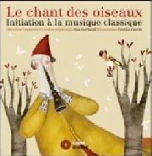 Le chant des oiseaux : initiation à la musique classique - Ana GERHARD