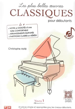 Christophe Astié - Les Plus Belles Œuvres Classiques pour Débutants - Vol. 1 - Partition - di-arezzo.fr