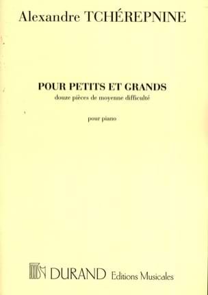Pour Petits et Grands Volume 1 - Alexandr Tcherepnine - Partition
