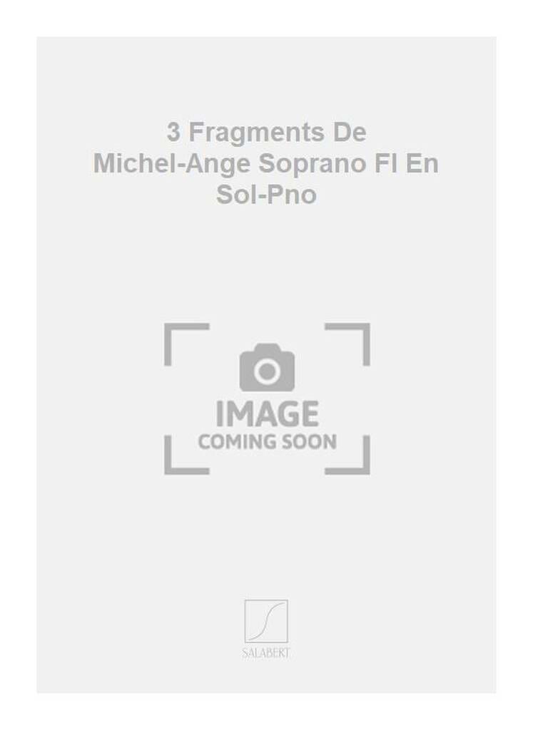 3 Fragments de Michel-Ange - Soprano - André Boucourechliev
