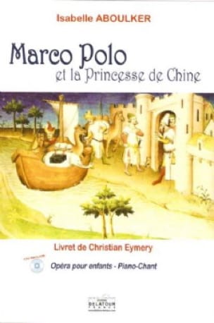 Marco Polo et la Princesse de Chine - Isabelle Aboulker - Partition