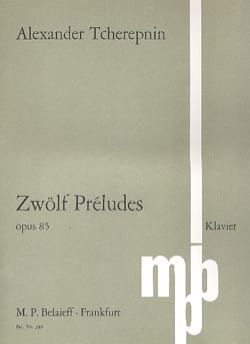 12 Préludes Op. 85 Alexandr Tcherepnine Partition Piano