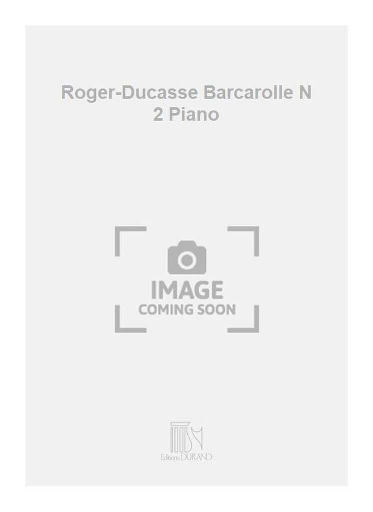 Barcarolle N° 2 Jean Roger-Ducasse Partition Piano