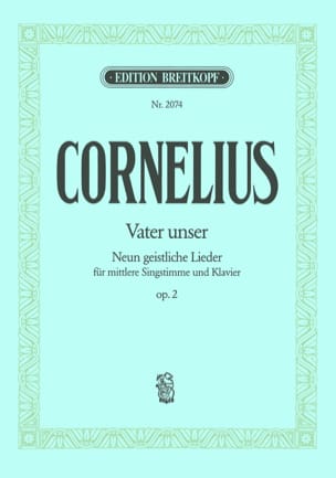 Vater Unser Op. 2 Peter Cornelius Partition Mélodies