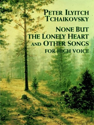 None But The Lonely Heart And Others Songs. Voix Haute. - TCHAIKOVSKY