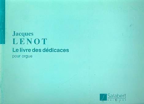 Le Livre des Dédicaces Jacques Lenot Partition Orgue
