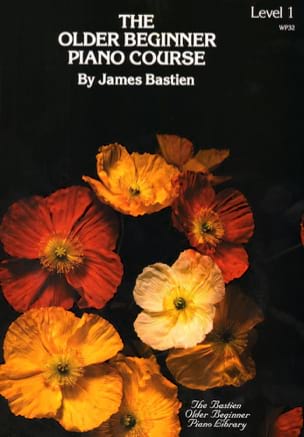 The Older Beginner Piano Course, Level 1 James Bastien Partition Piano