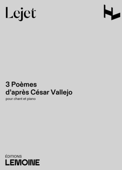 3 Poèmes d'après César Vallejo Edith Lejet Partition