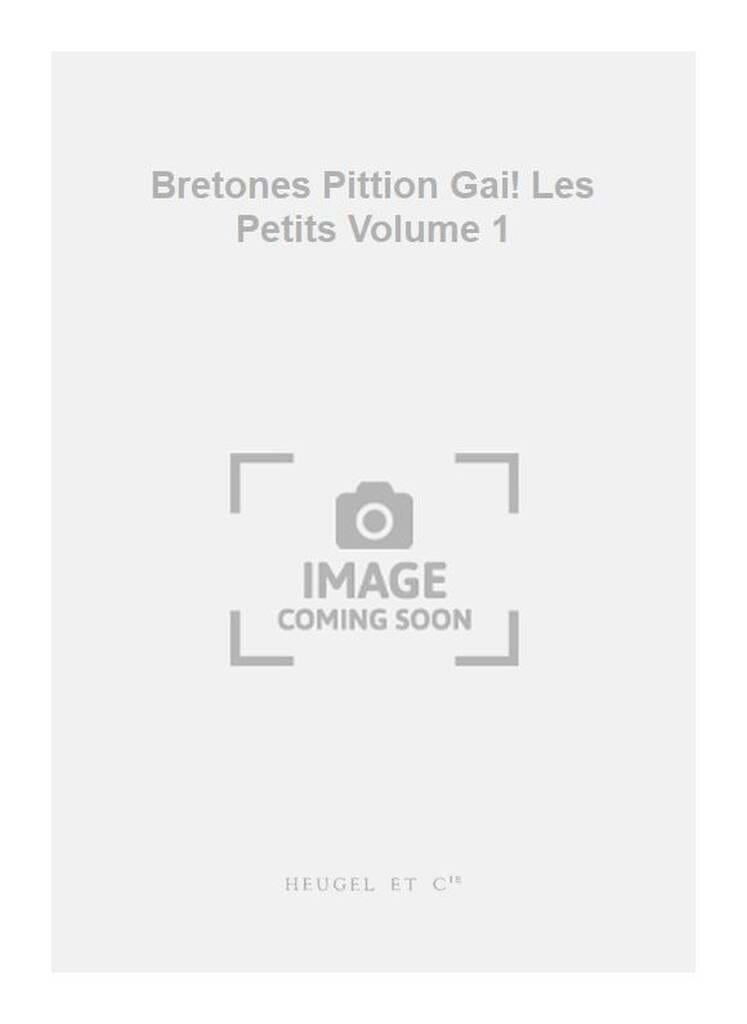 Gai ! les Petits Volume 1 - Bretones / Pittion - Partition