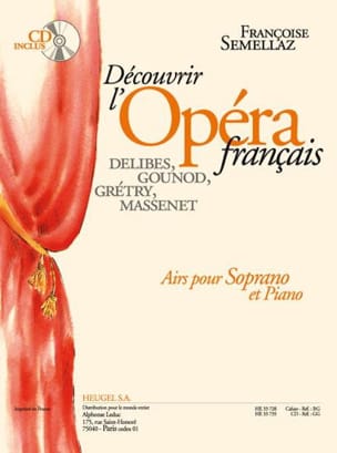 Découvrir L'opéra Français Soprano Françoise Semellaz Partition Opéras
