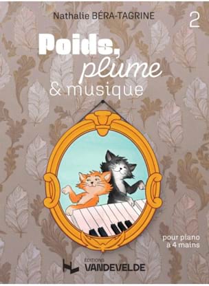 Poids, Plume et Musique Vol. 2 Nathalie Bera-Tagrine Partition Piano