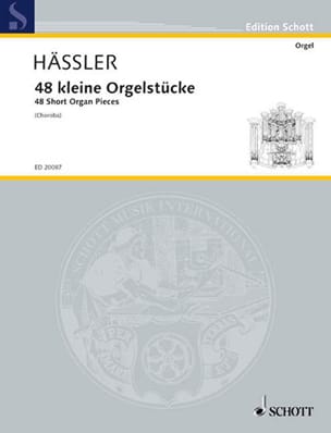 Feuillez l'ouvrage 48 kleine Orgelstücke - Johann Wilhelm Hässler - Partition - Orgue