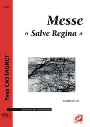 Messe Salve Regina. Conducteur Yves Castagnet Partition Chœur