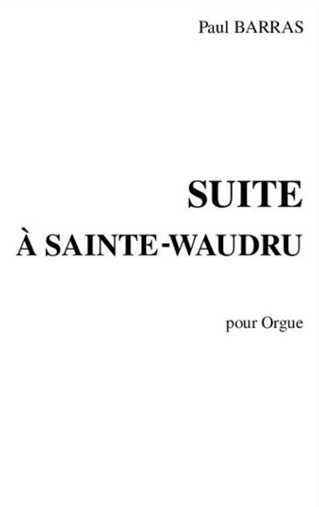 Suite à Sainte-Waudru Paul Barras Partition Orgue
