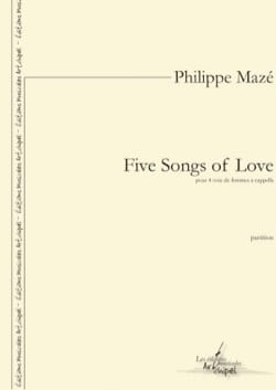 5 songs of love Philippe Mazé Partition Chœur