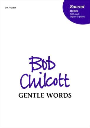 Parcourir les pages de Gentle Words - Bob Chilcott - Partition