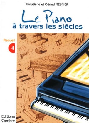 Le Piano A Travers les Siècles Volume 4 - Gérard et Christiane Meunier