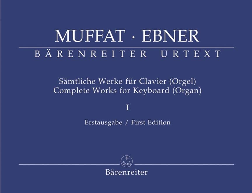 Complete Works for Keyboard Organ. Volume 1 - Muffat Georg / Ebner