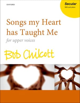 Parcourir les pages de Songs my Heart has Taught Me - Bob Chilcott - Partition
