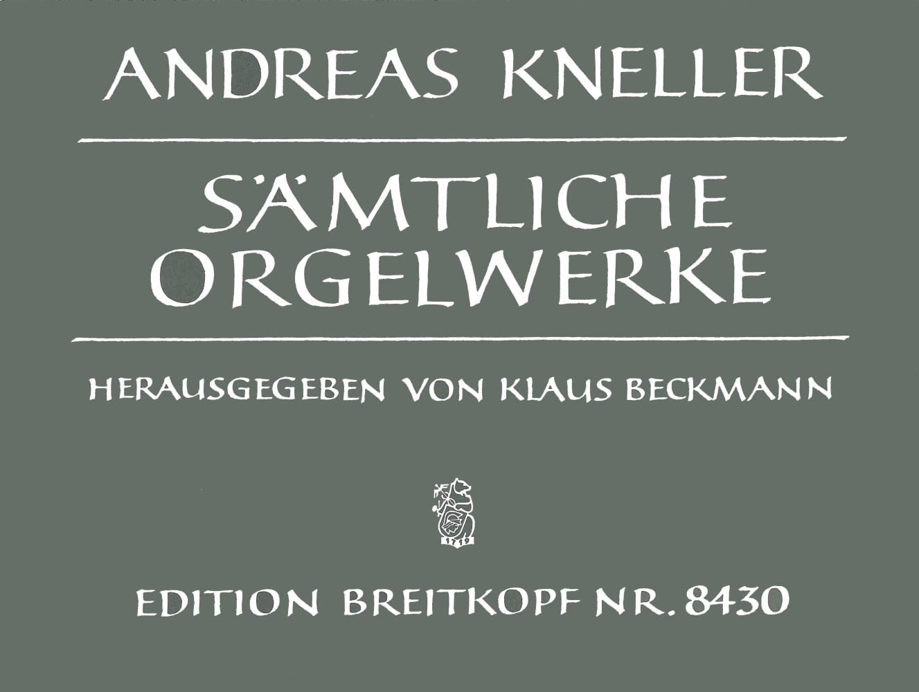 Sämtliche Orgelwerke Andreas Kneller Partition Orgue