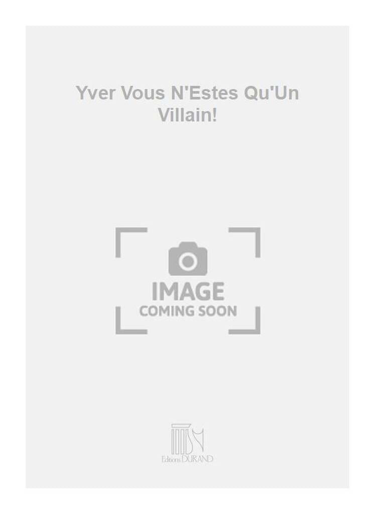 Yver vous N'estes Qu'un Villain Guy Ropartz Partition Chœur