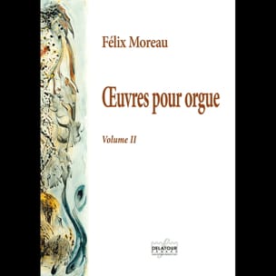 L'oeuvre pour Orgue - Volume 2 Félix Moreau Partition Orgue