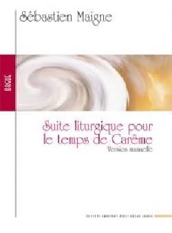 Suite liturgique pour le temps de carême - Sébastien Maigne