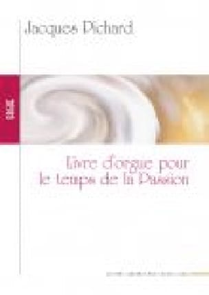 Livre d'Orgue pour le temps de la Passion - Jacques Pichard