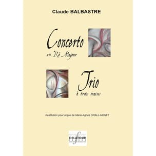 Concerto Ré majeur et Trio à 3 mains - Claude-Bénigne Balbastre