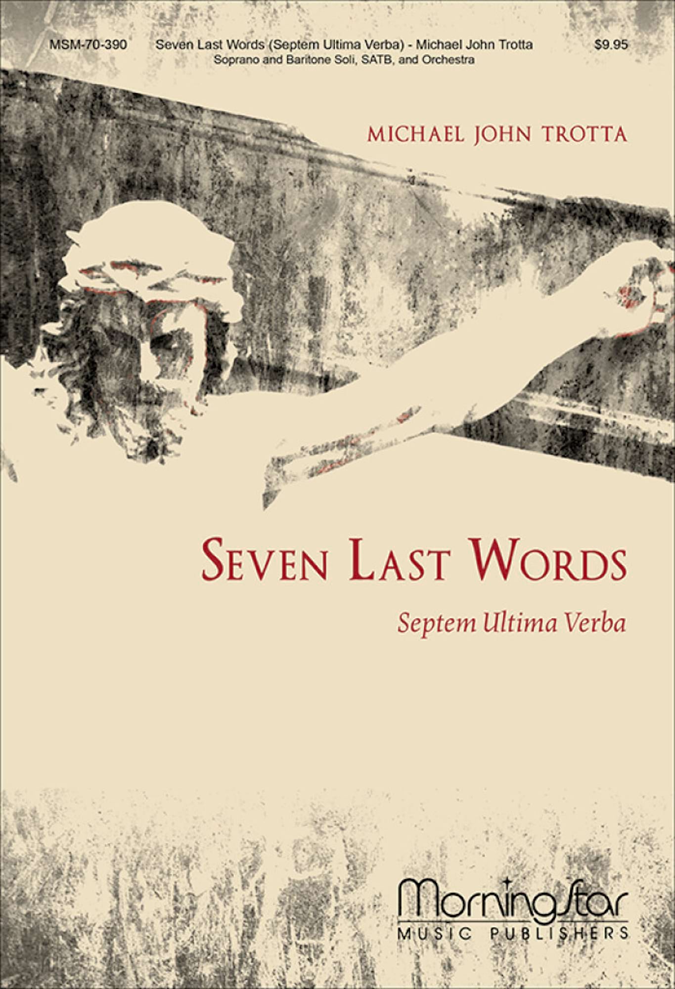 Seven Last Words (Septem Ultima Verba) John Trotta Michael Partition
