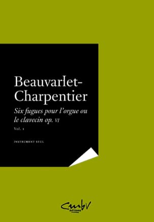 6 Fugues pour orgue op. 6 - Jean-Jacques Beauvarlet-Charpentier