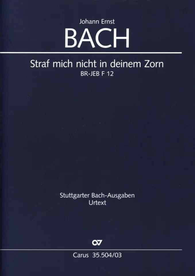 Straf mich nicht in deinem Zorn Johann Ernst Bach Partition Chœur