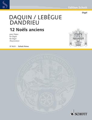 12 Noëls anciens - Daquin Louis-Claude / le Bègue / Dandrieu J-F
