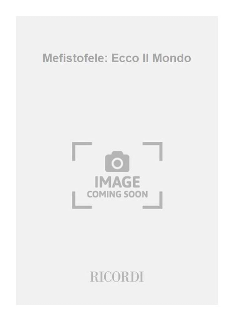 Ecco il Mondo. Mefistofele Arrigo Boito Partition Opéras