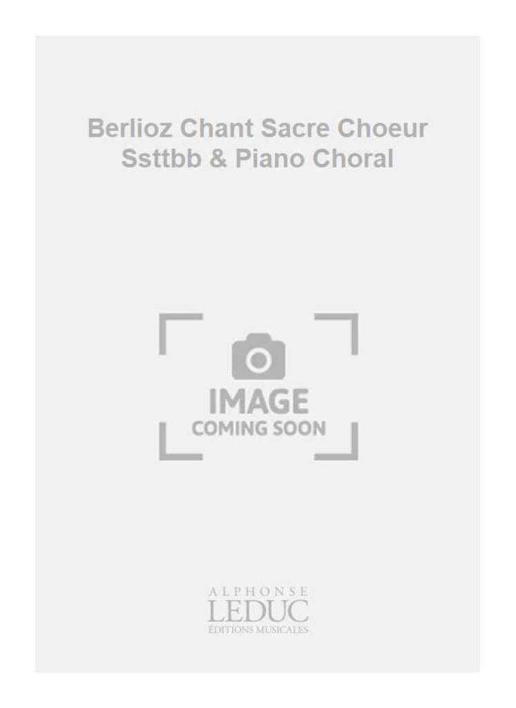 Chant Sacré Op. 2-6 BERLIOZ Partition Chœur