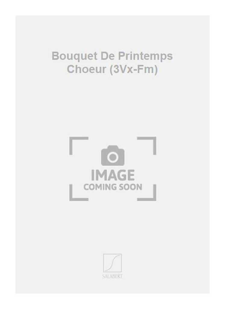 Bouquet de Printemps Opus 93. Vincent d' Indy Partition Chœur