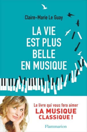Guay Claire-Marie Le - La vie est plus belle en musique - Livre - di-arezzo.fr